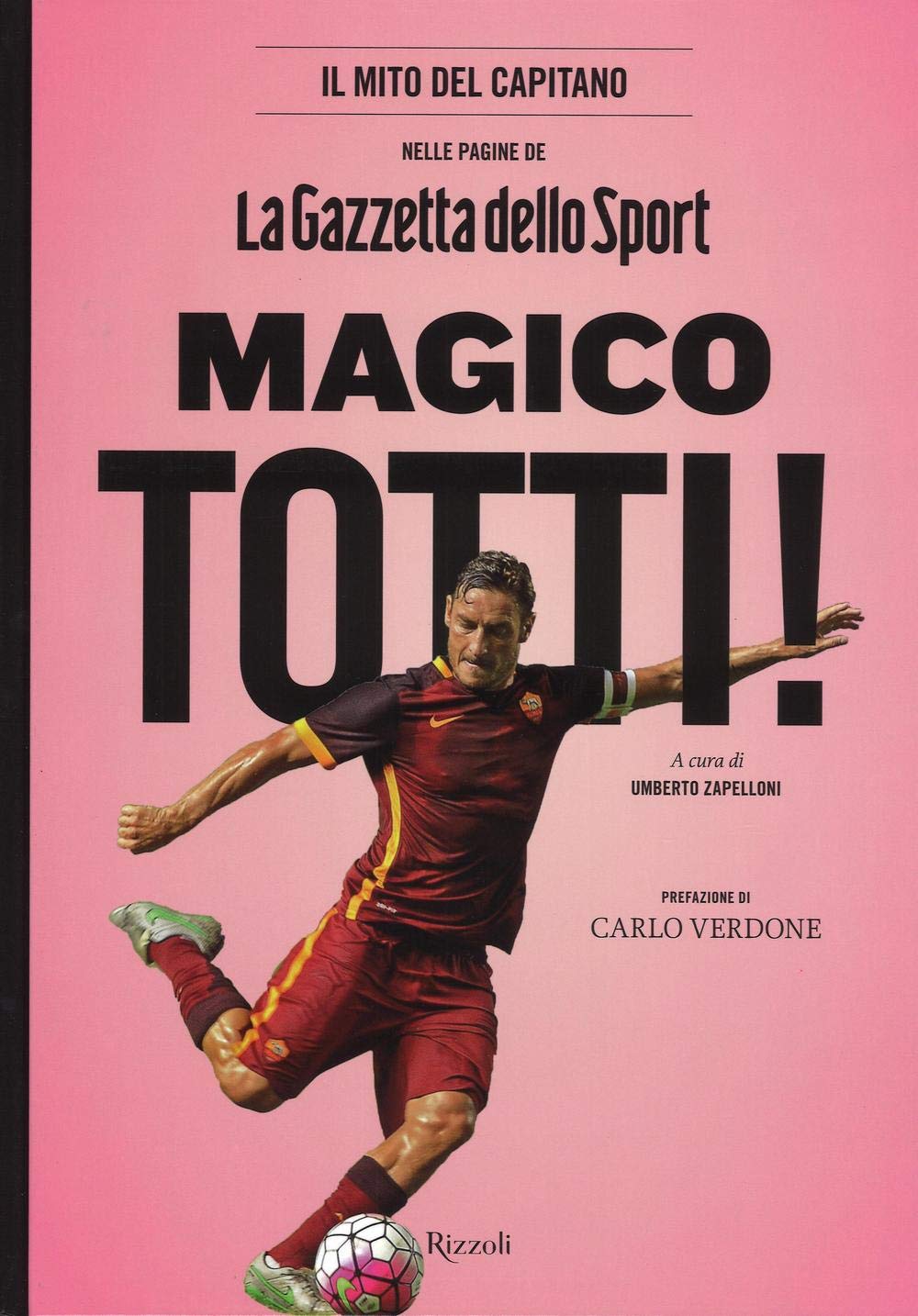 Magico Totti! nelle pagine de «La Gazzetta dello Sport» (I libri illustrati) Essays & Short Stories