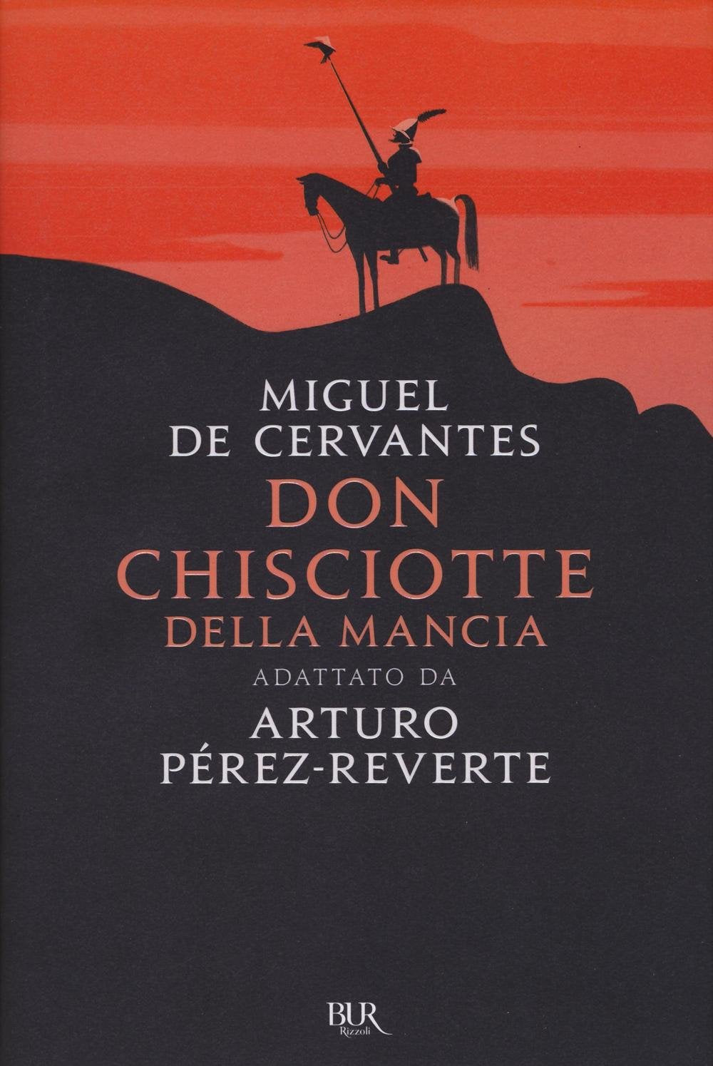 Don Chisciotte della Mancia. Adattato da Arturo Pérez-Reverte (BUR Best BUR) Contemporary literature