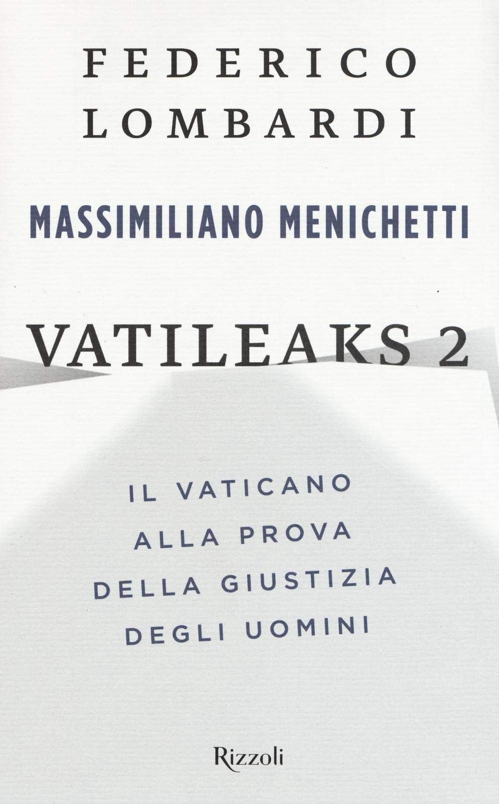Vatileaks 2. Il Vaticano alla prova della giustizia degli uomini Politics & History