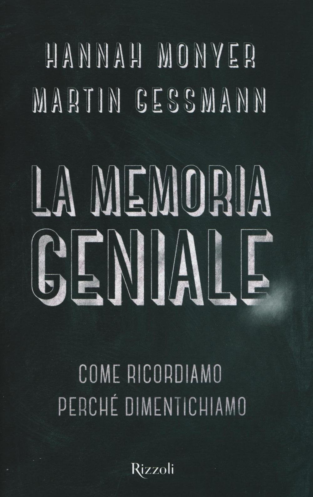 La memoria geniale. Come ricordiamo. Perché dimentichiamo Natural Sciences