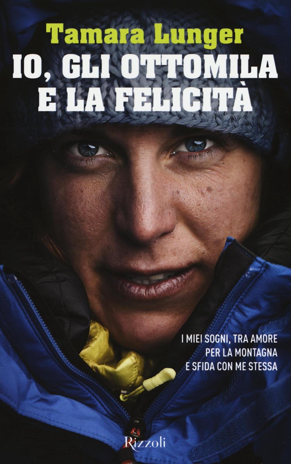Io, gli ottomila e la felicità. I miei sogni, tra amore per la montagna e sfida con me stessa (Di tutto di più) Sports
