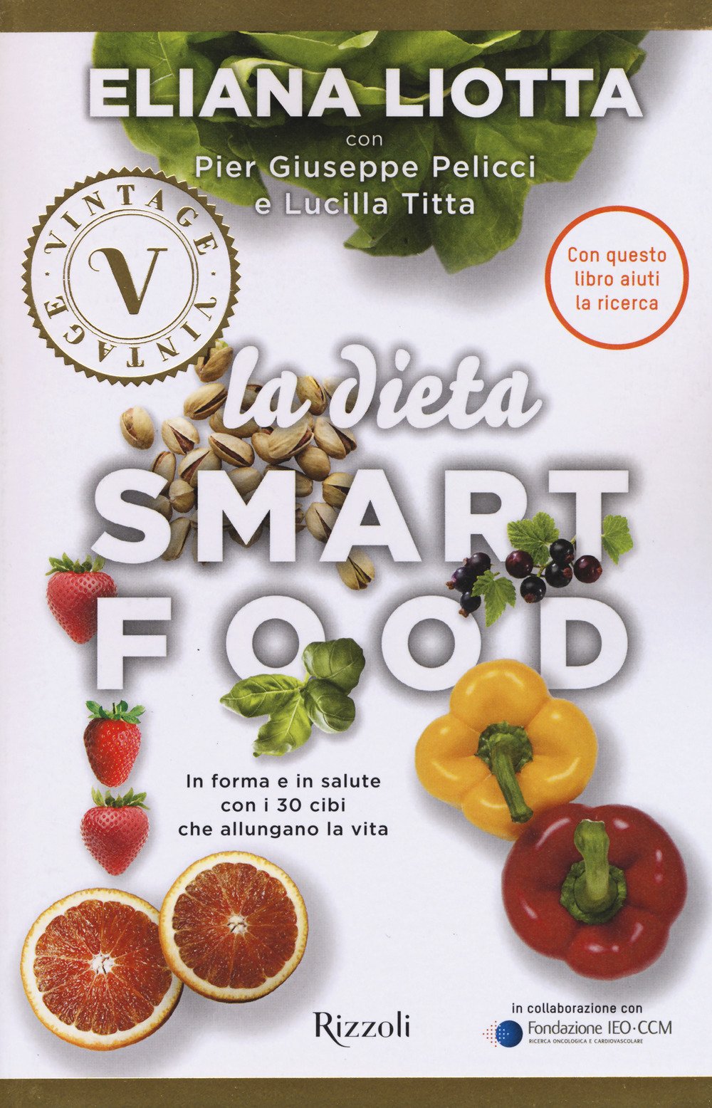 La dieta Smartfood. In forma e in salute con i 30 cibi che allungano la vita (Vintage) Medicine