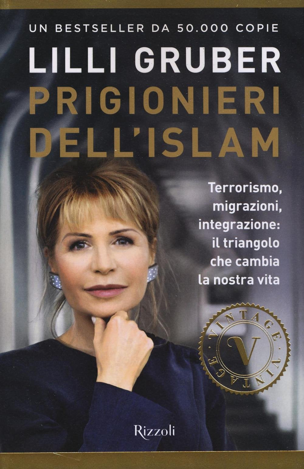 Prigionieri dell'Islam. Terrorismo, migrazioni, integrazione: il triangolo che cambia la nostra vita (Vintage) Religion & Esotericism