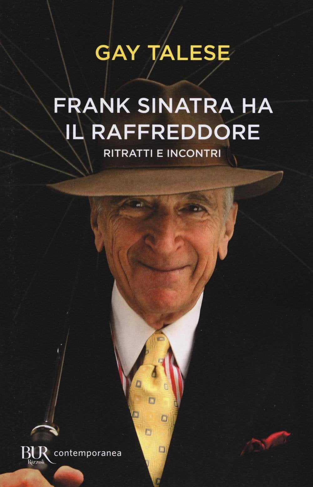 Frank Sinatra ha il raffreddore. Ritratti e incontri book