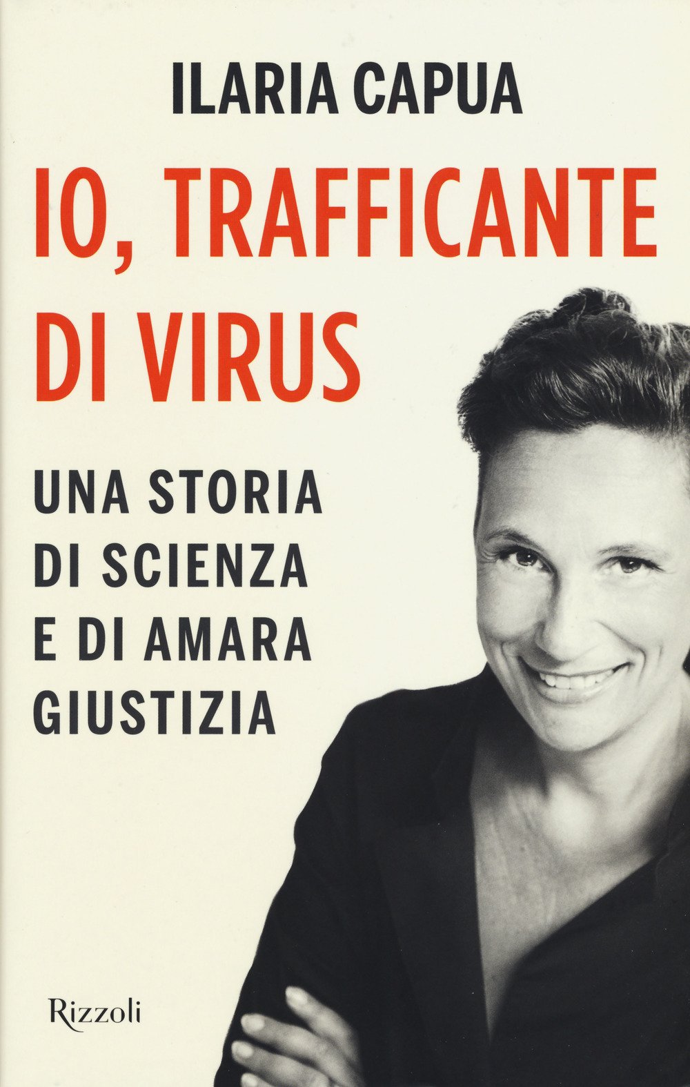 Io, trafficante di virus. Una storia di scienza e di amara giustizia (Saggi italiani) Medicine