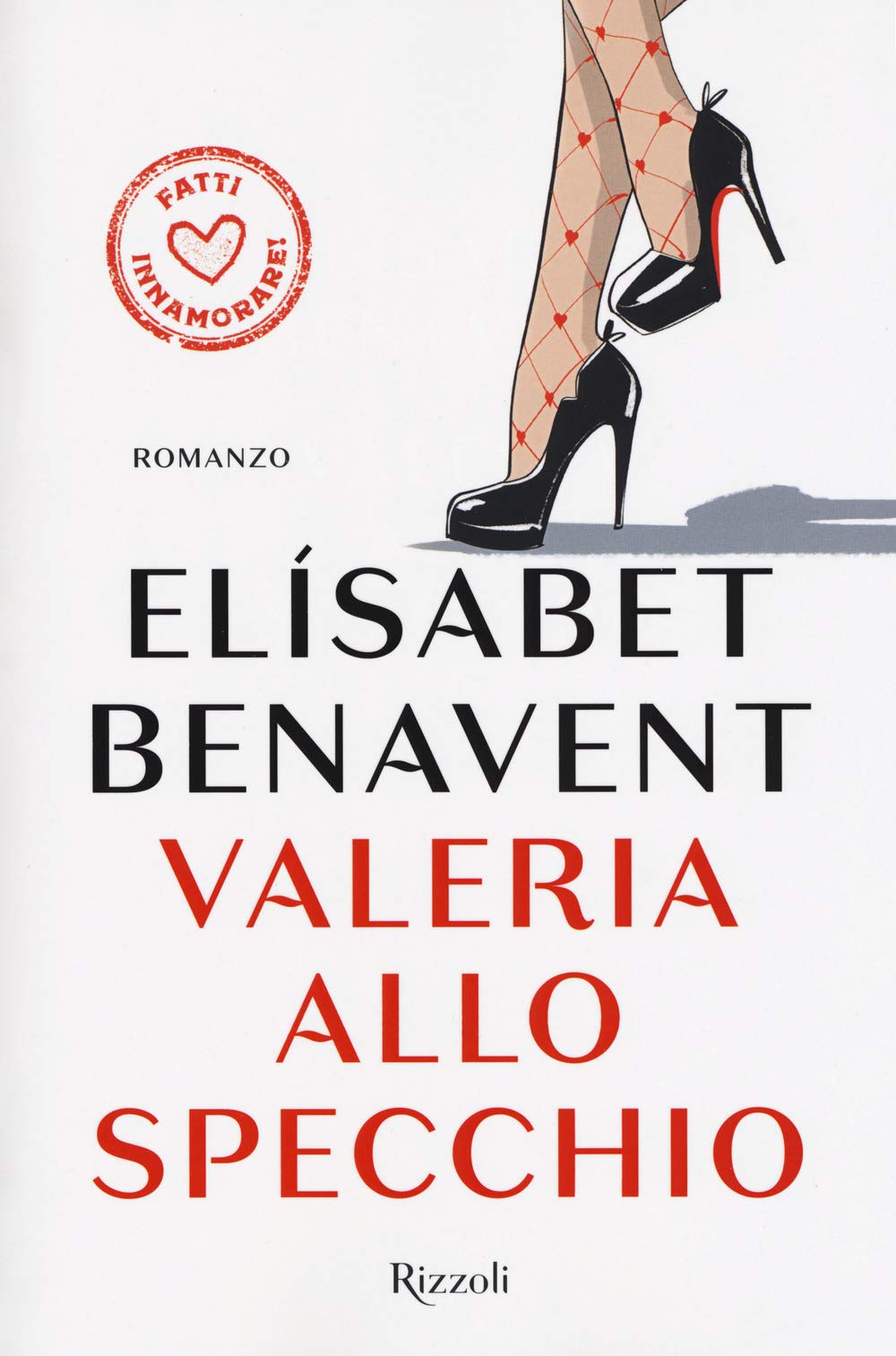 Valeria allo specchio. Fatti innamorare (Rizzoli best) Contemporary literature