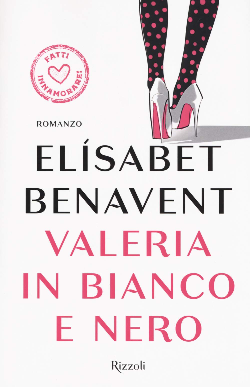 Valeria in bianco e nero. Fatti innamorare! (Rizzoli narrativa) Contemporary literature
