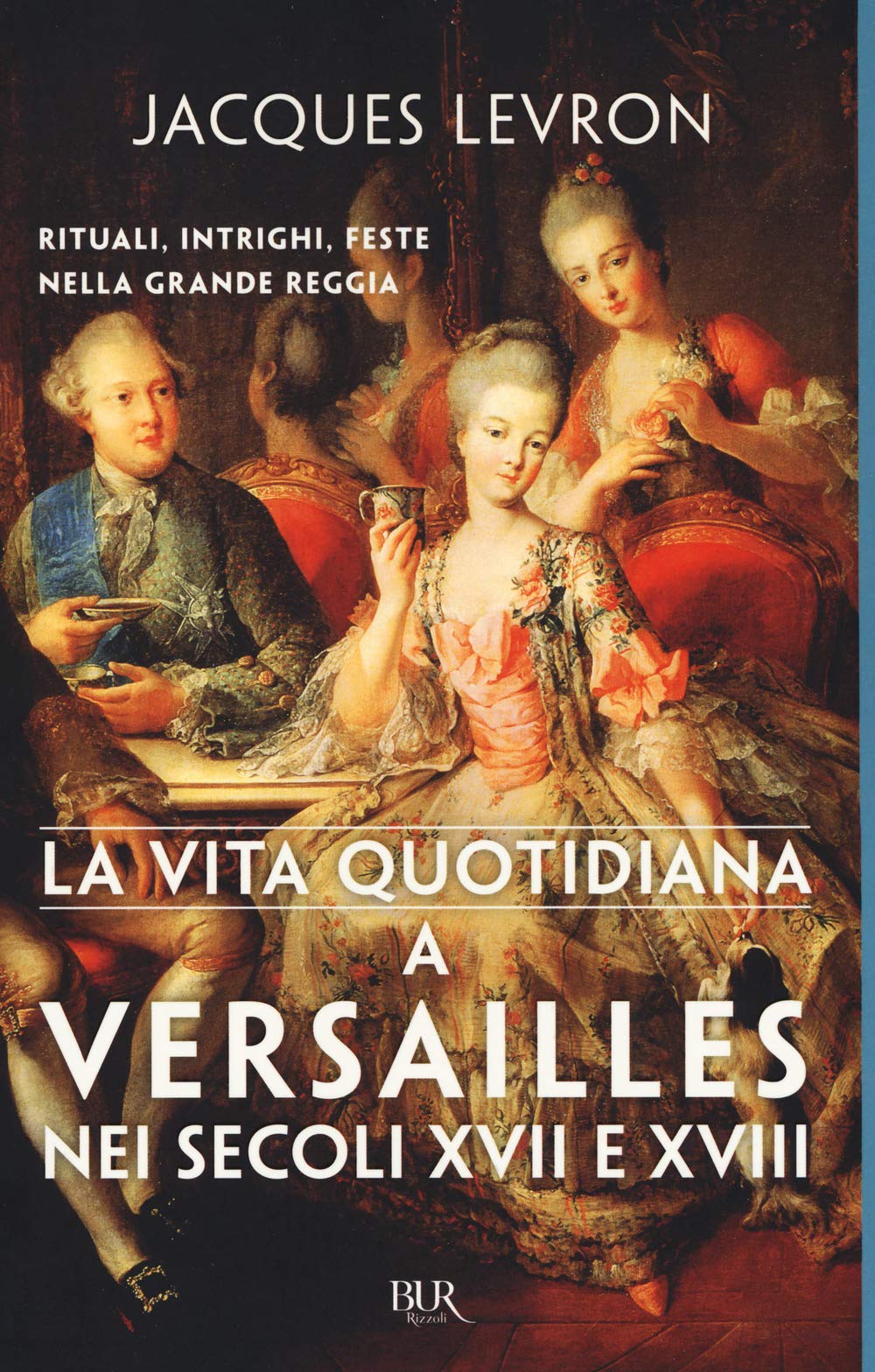 La vita quotidiana a Versailles nei secoli XVII e XVIII book