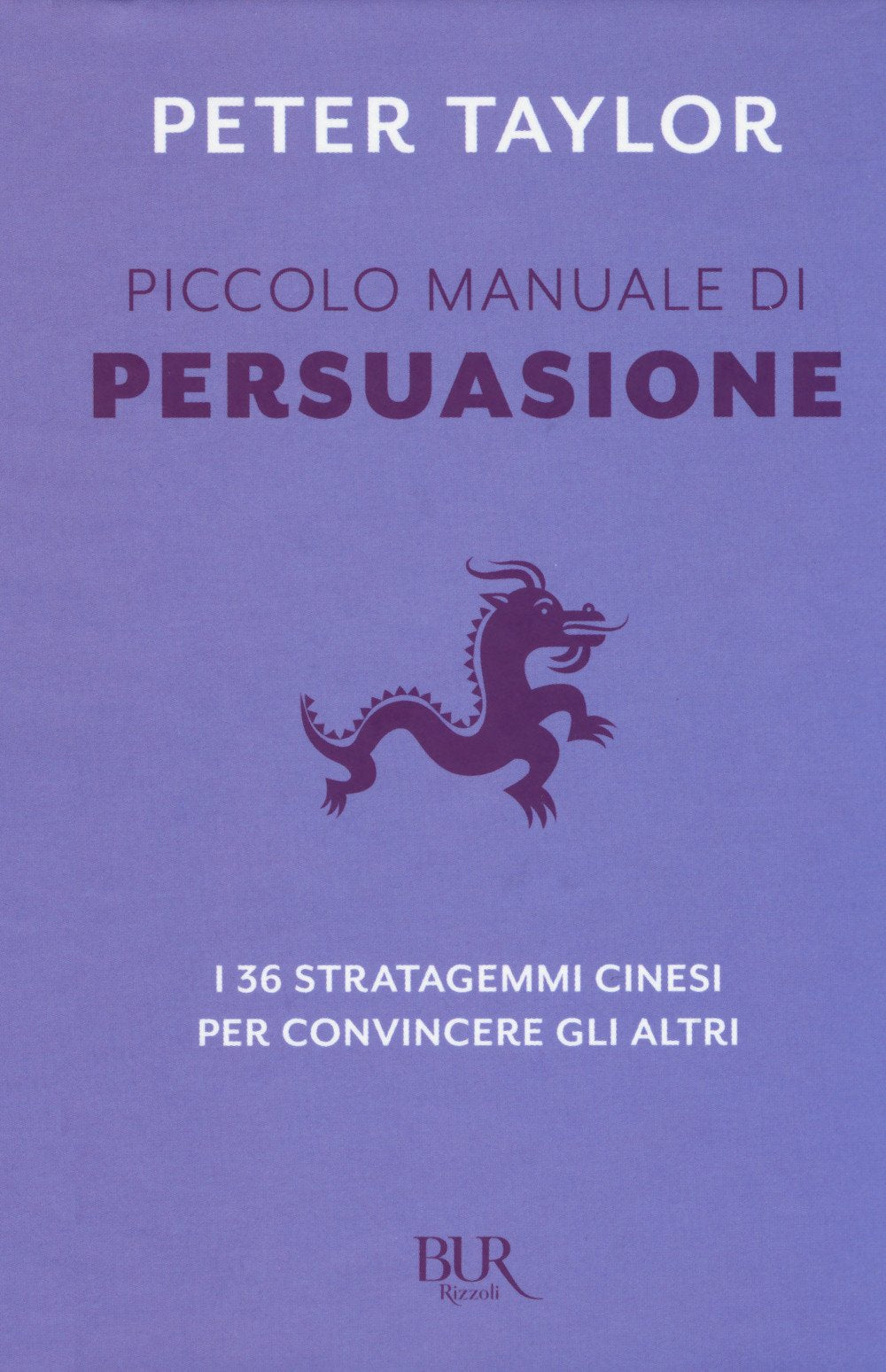 Piccolo manuale di persuasione. I 36 stratagemmi cinesi per convincere gli altri book