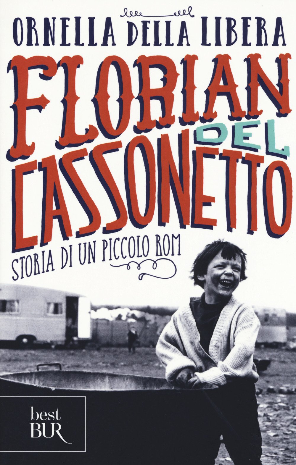 Florian del cassonetto. Storia di un piccolo rom (BUR Best BUR) Non-fiction