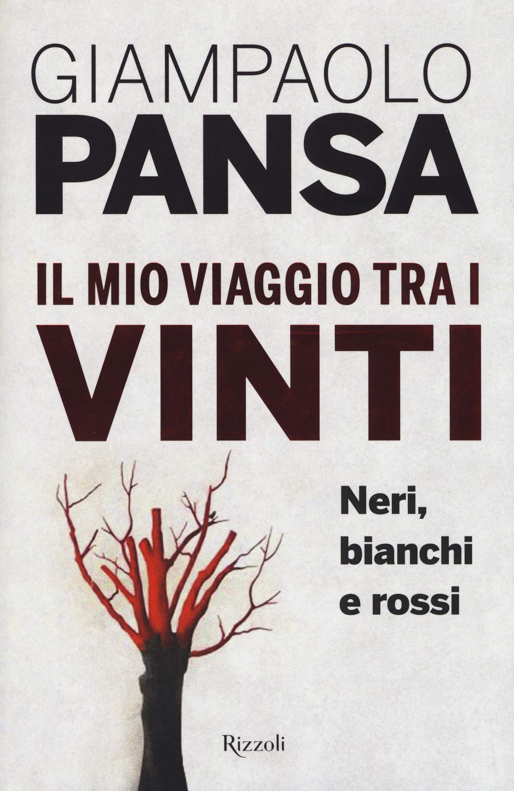 Il mio viaggio tra i vinti. Neri, bianchi e rossi book