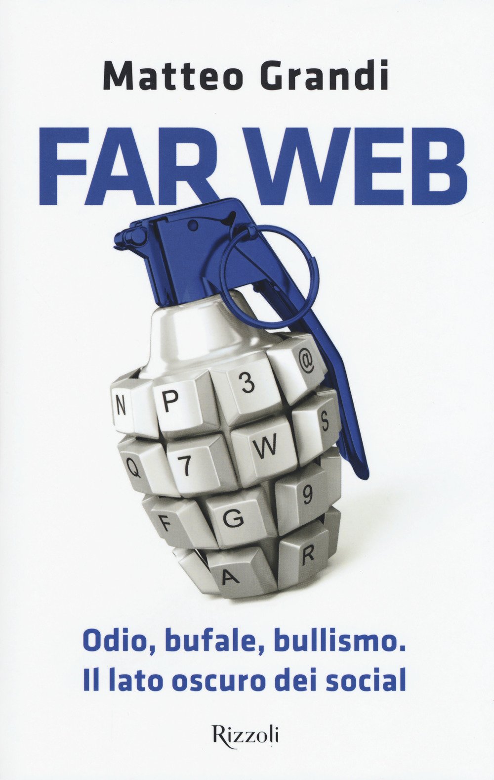 Far web. Odio, bufale, bullismo. Il lato oscuro dei social book