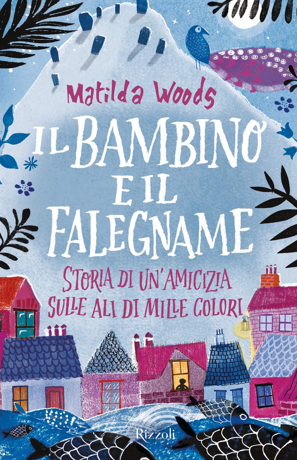 Il bambino e il falegname. Storia di un'amicizia sulle ali di mille colori 4-6 years
