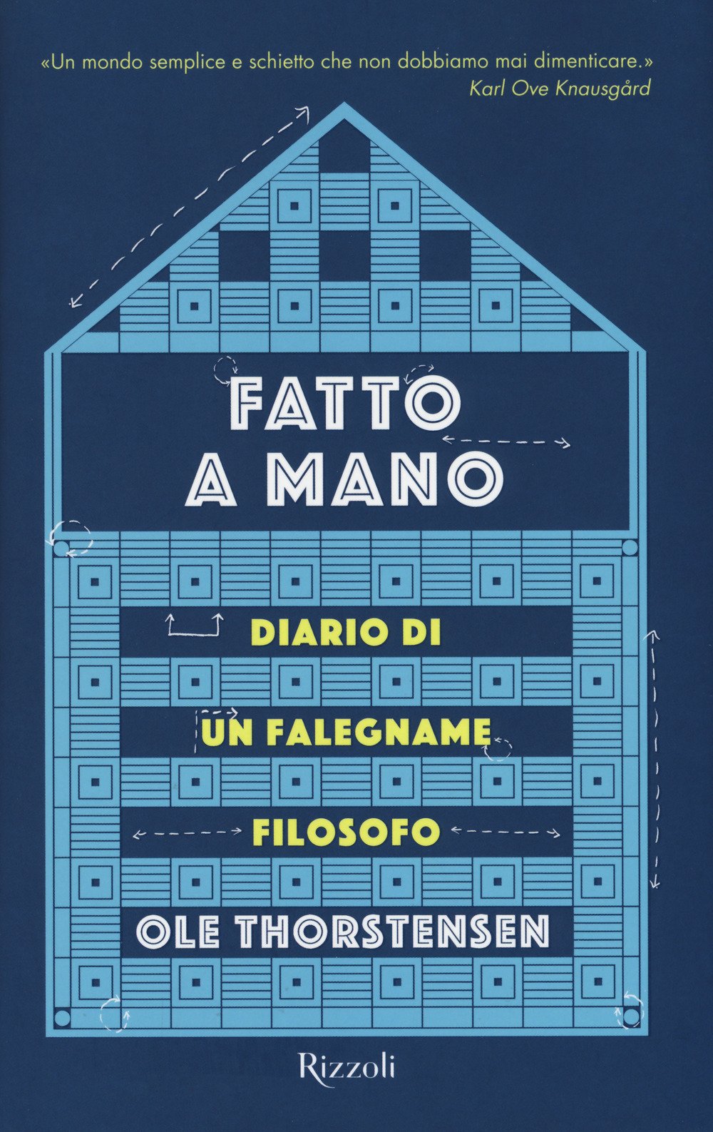 Fatto a mano. Diario di un falegname filosofo (Rizzoli narrativa) Philosophy