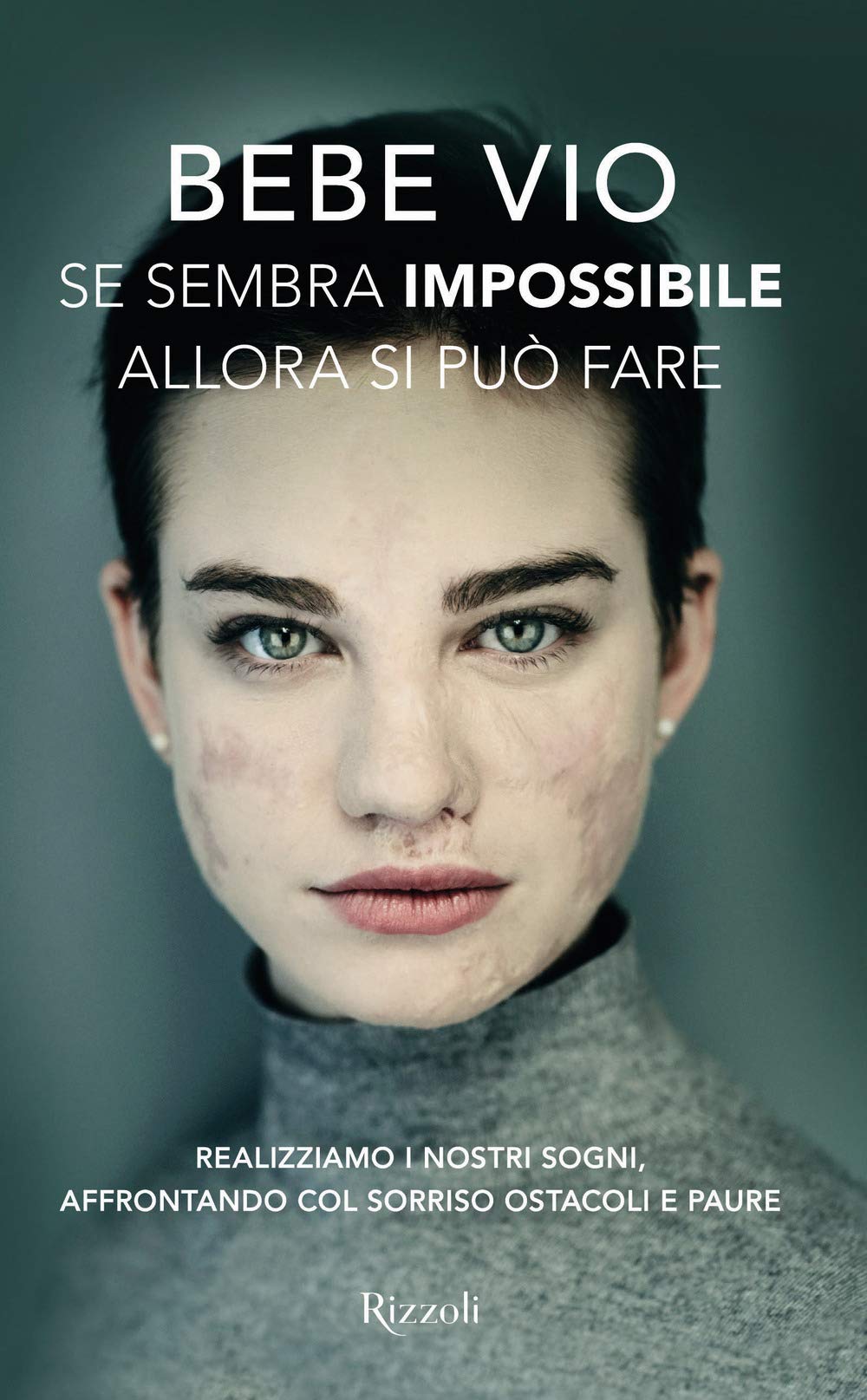 Se sembra impossibile allora si può fare. Realizziamo i nostri sogni, affrontando col sorriso ostacoli e paure Books
