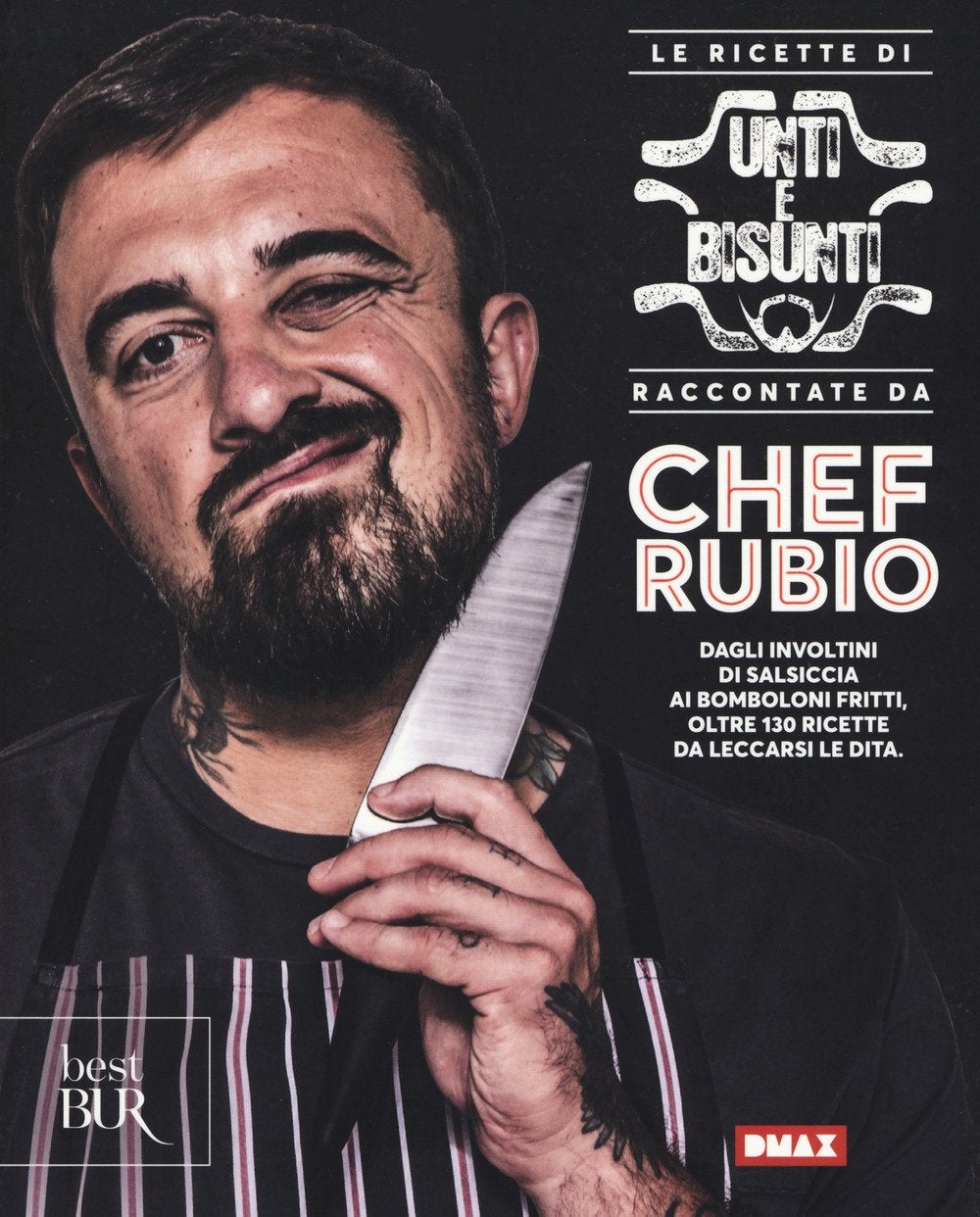 Le ricette di Unti e bisunti raccontate da Chef Rubio (BUR Best BUR) Leisure, Home & Garden