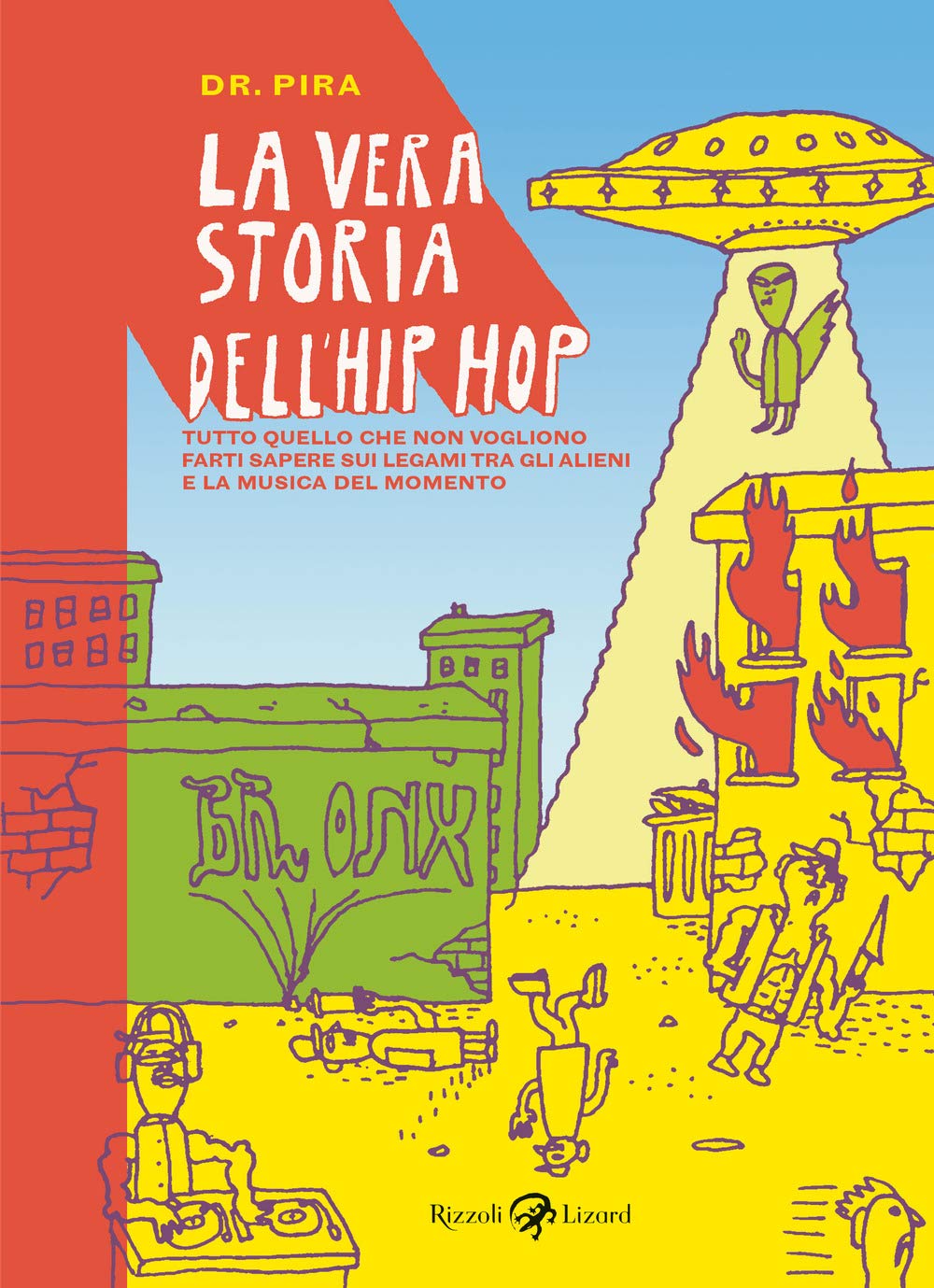 La vera storia dell'hip hop. Tutto quello che non vogliono farti sapere sul legame tra gli alieni e la musica del momento Manga