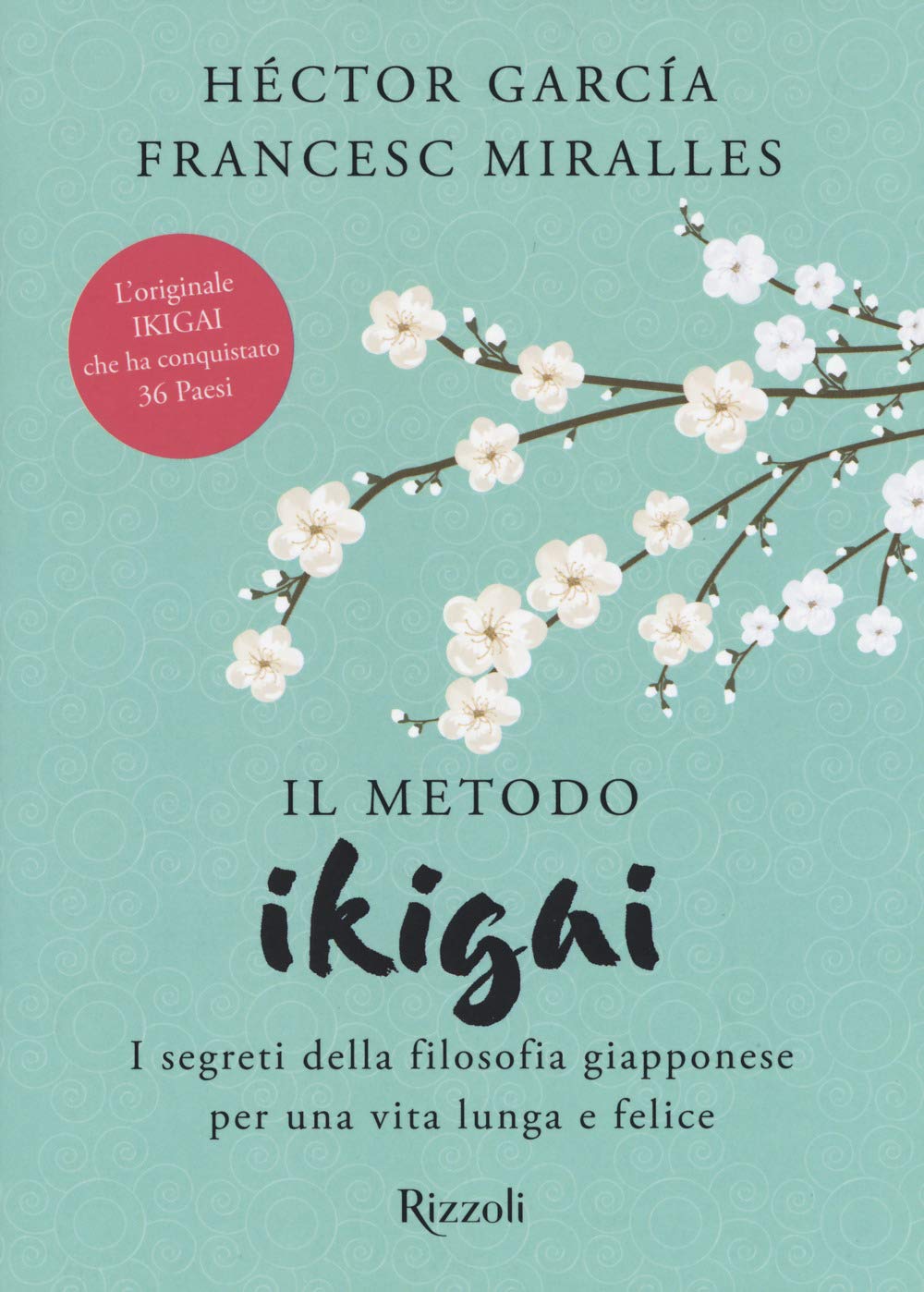 Il metodo Ikigai. I segreti della filosofia giapponese per una vita lunga e felice Religion & Esotericism