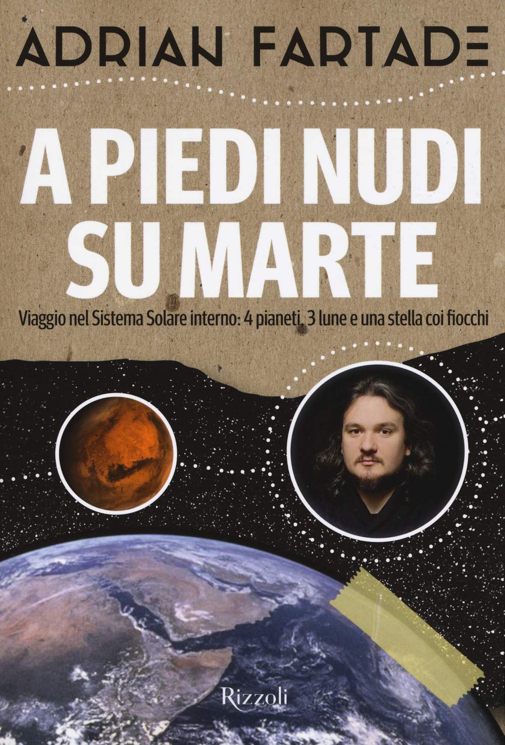 A piedi nudi su Marte. Viaggio nel sistema solare interno: 4 pianeti, 3 lune e una stella coi fiocchi Professional & Reference Books