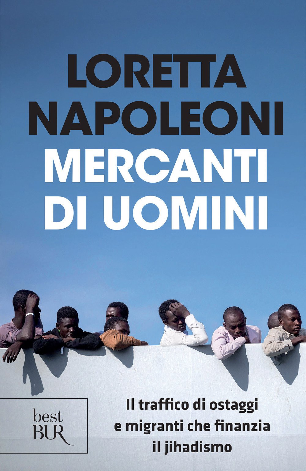 Mercanti di uomini. Il traffico di ostaggi e migranti che finanzia il jihadismo book