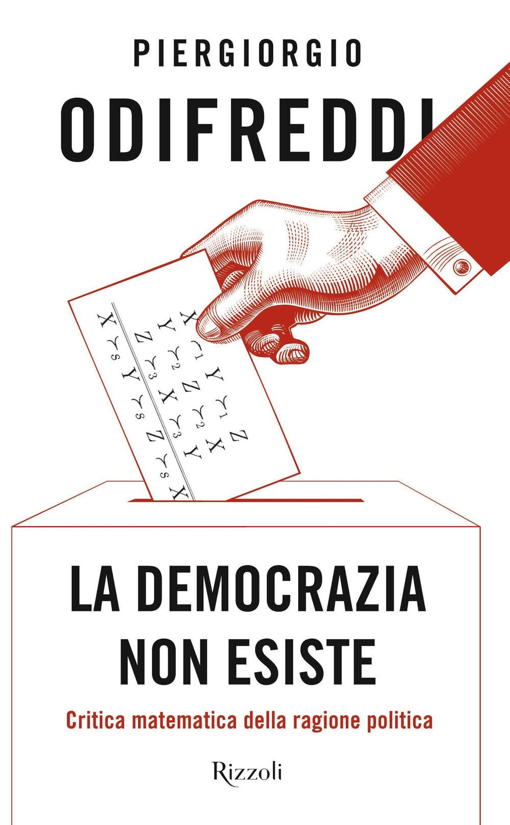 La democrazia non esiste. Critica matematica della ragione politica Politics & History