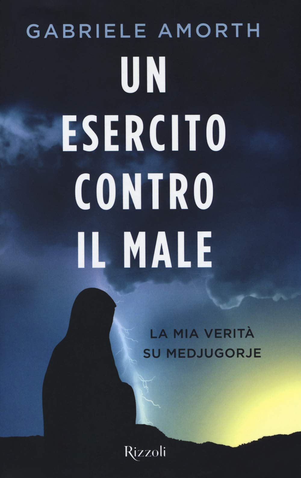 Un esercito contro il male. La mia verità su Medjugorie book