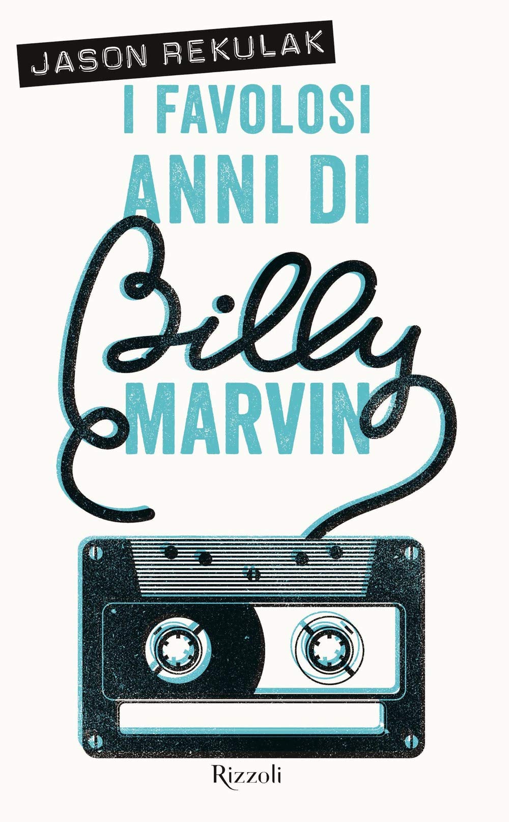 I favolosi anni di Billy Marvin (Narrativa Ragazzi) Fiction