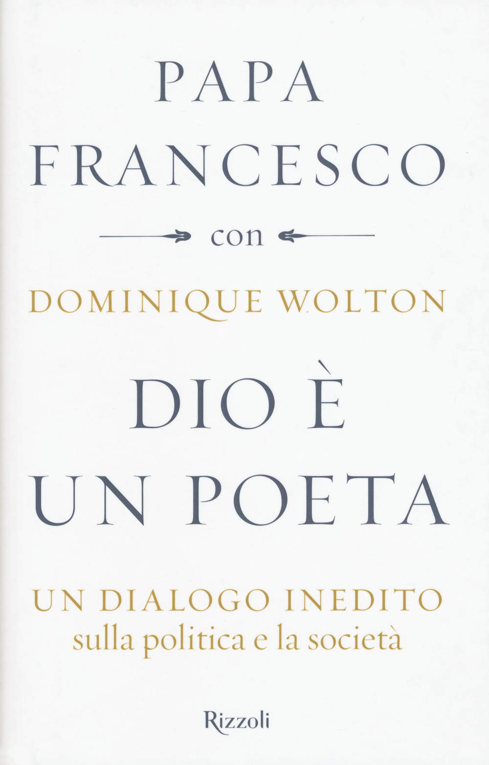 Dio è un poeta. Un dialogo inedito sulla politica e la società book