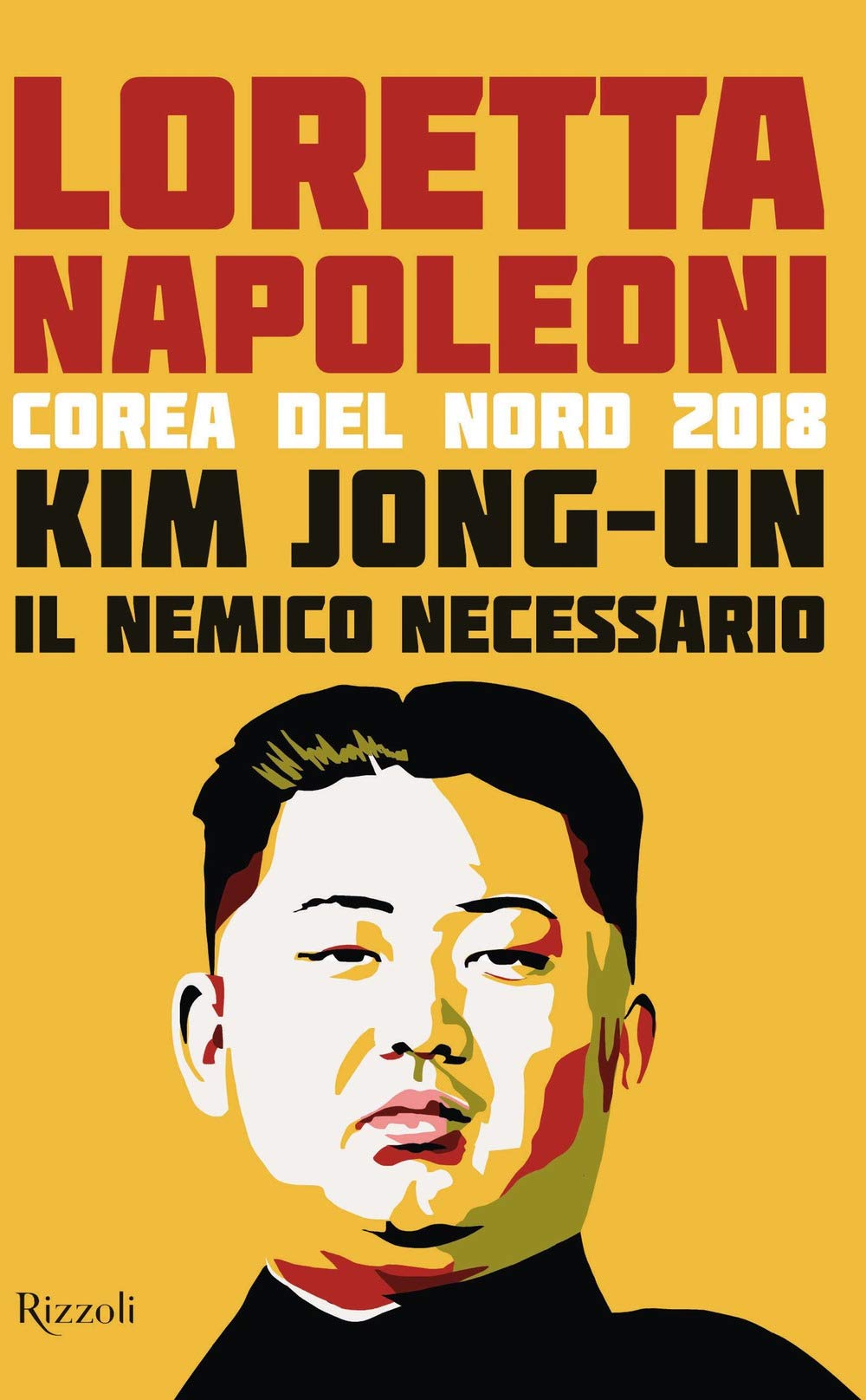 Kim Jong-un il nemico necessario. Corea del Nord 2018 book