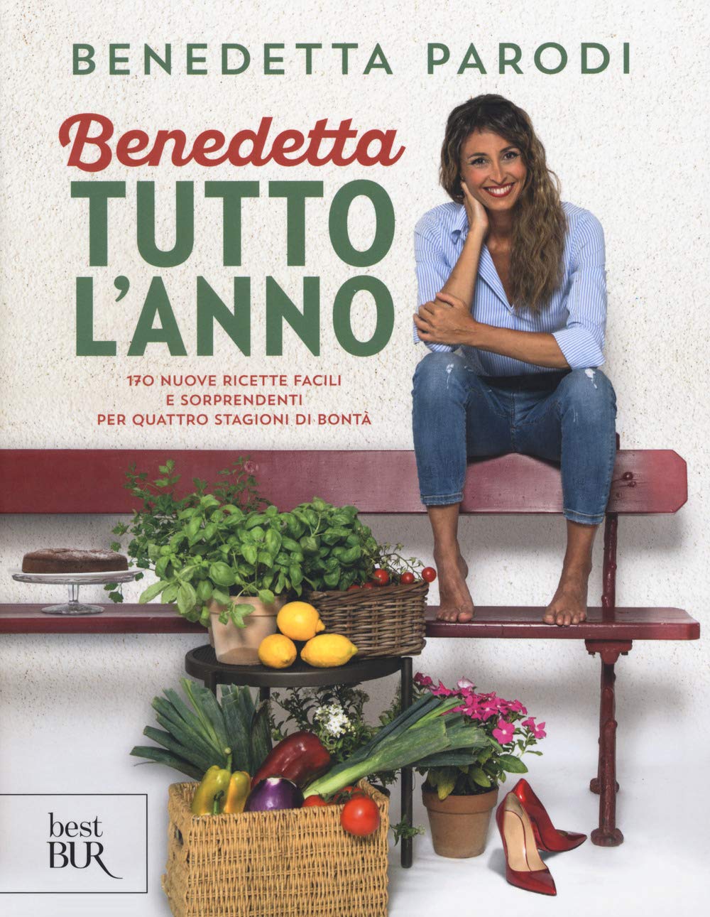Benedetta tutto l'anno. 170 nuove ricette facili e sorprendenti per quattro stagioni di bontà book