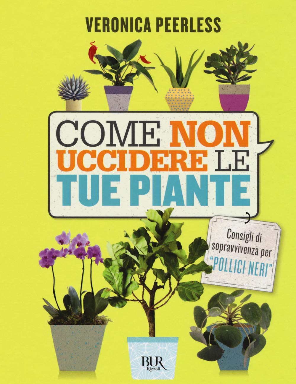 Come non uccidere le tue piante (BUR Varia) Garden & Plants