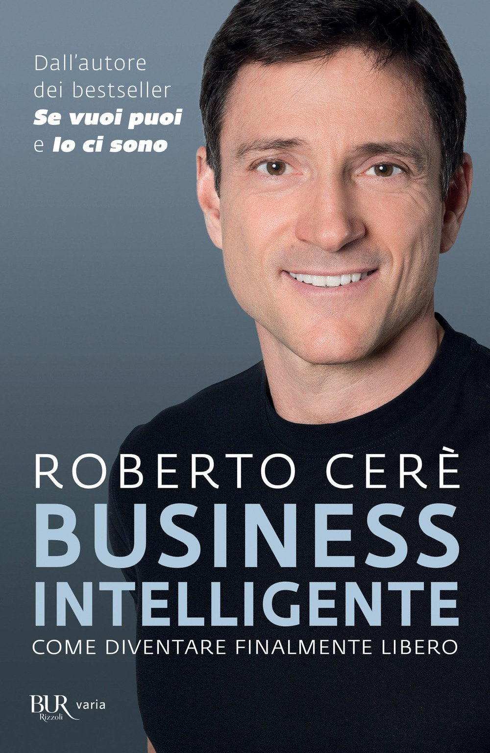 Business intelligente. Come diventare finalmente libero book