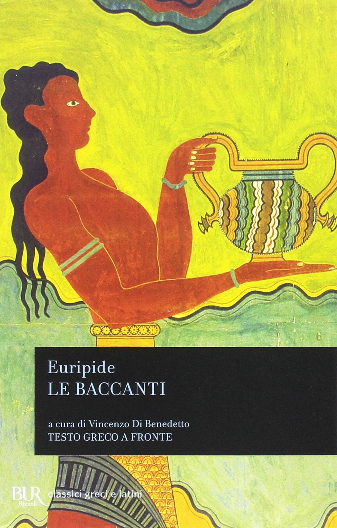 Le Baccanti. Testo greco a fronte (BUR Classici greci e latini, Band 1419) Drama