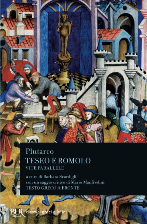 Vite parallele: Teseo. Romolo (BUR Classici greci e latini, Band 1437) Historical Fiction