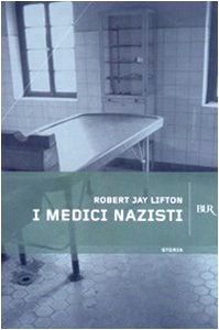 I medici nazisti (BUR Supersaggi) Social Sciences