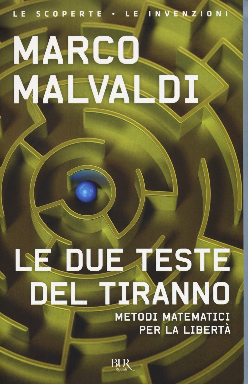 Le due teste del tiranno. Metodi matematici per la libertà Mathematics