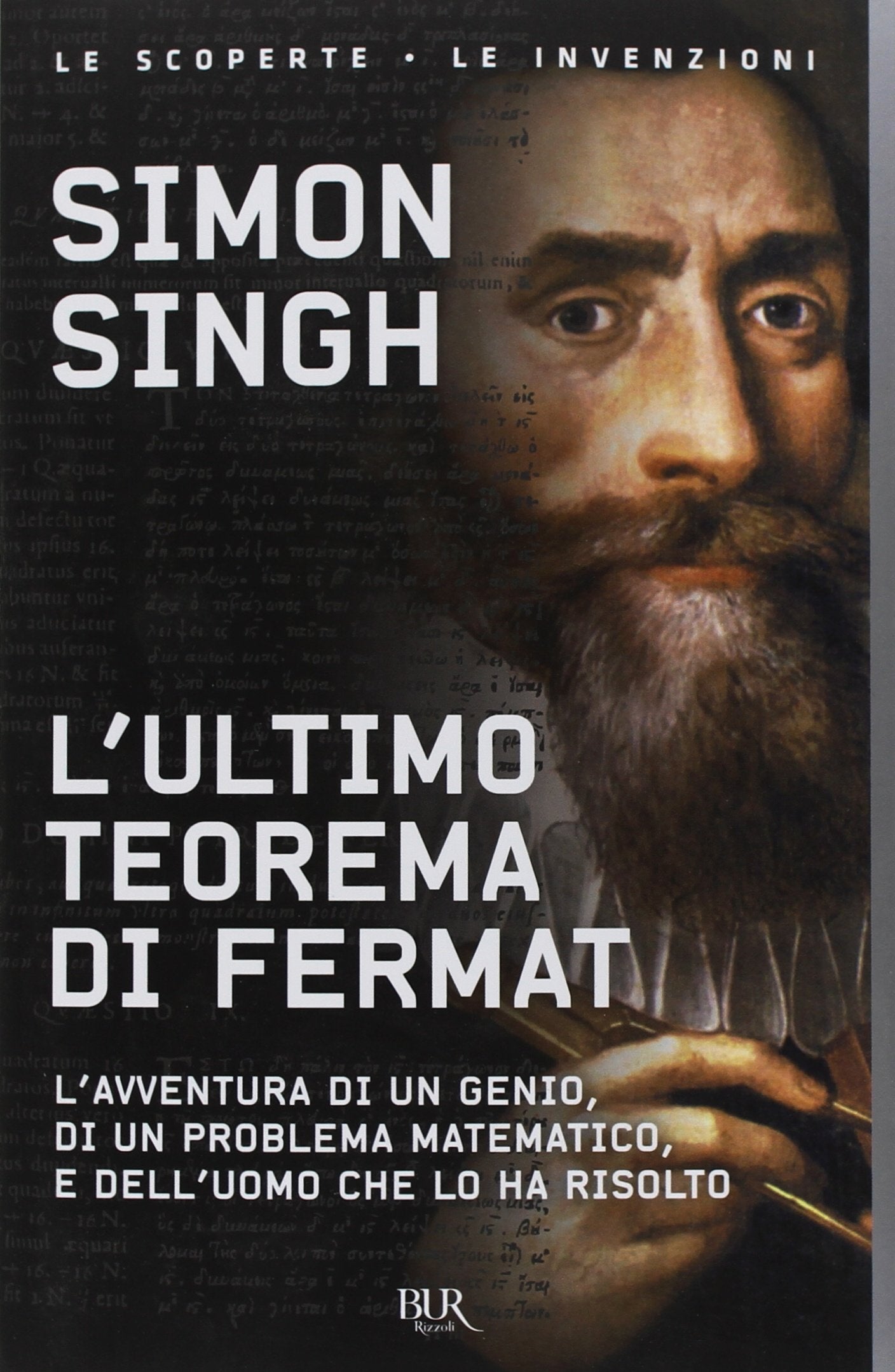 L' ultimo teorema di Fermat. L'avventura di un genio, di un problema matematico e dell'uomo che lo ha risolto Mathematics