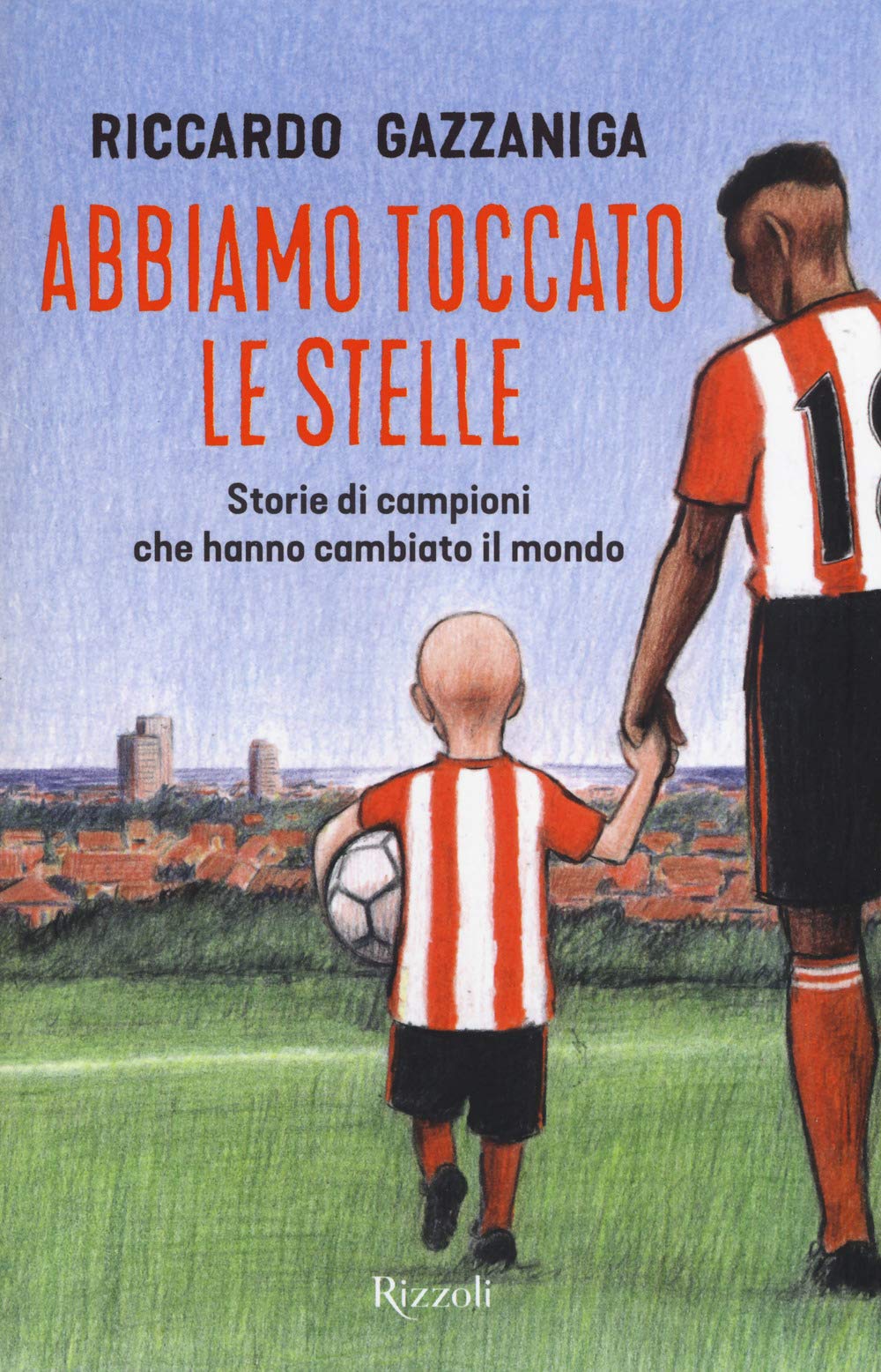 Abbiamo toccato le stelle. Storie di campioni che hanno cambiato il mondo Leisure & Fun