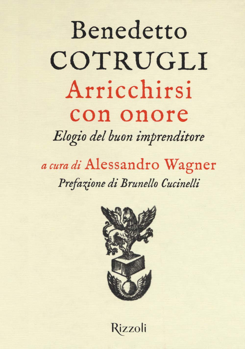 Arricchirsi con onore. Elogio del buon imprenditore Business, Finance & Career