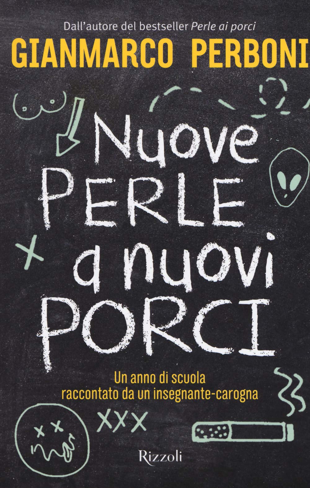 Nuove perle a nuovi porci. Un anno di scuola raccontato da un insegnante-carogna Essays & Short Stories
