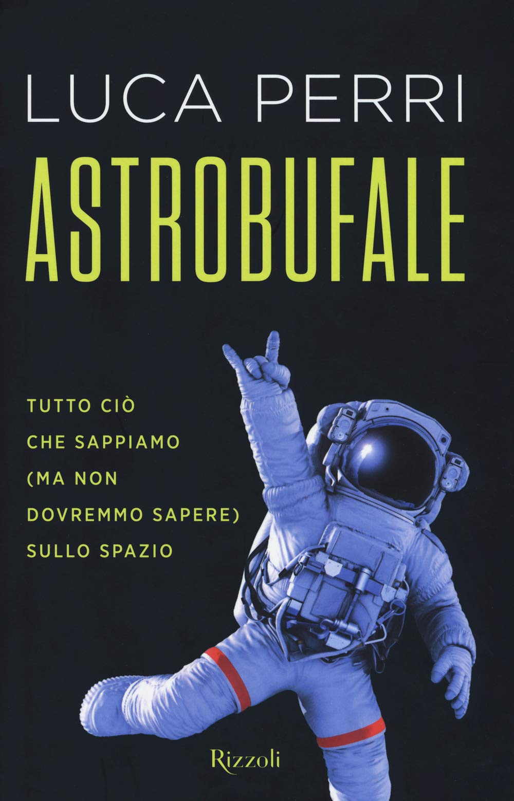 Astrobufale. Tutto ciò che sappiamo (ma non dovremmo sapere) sullo spazio book