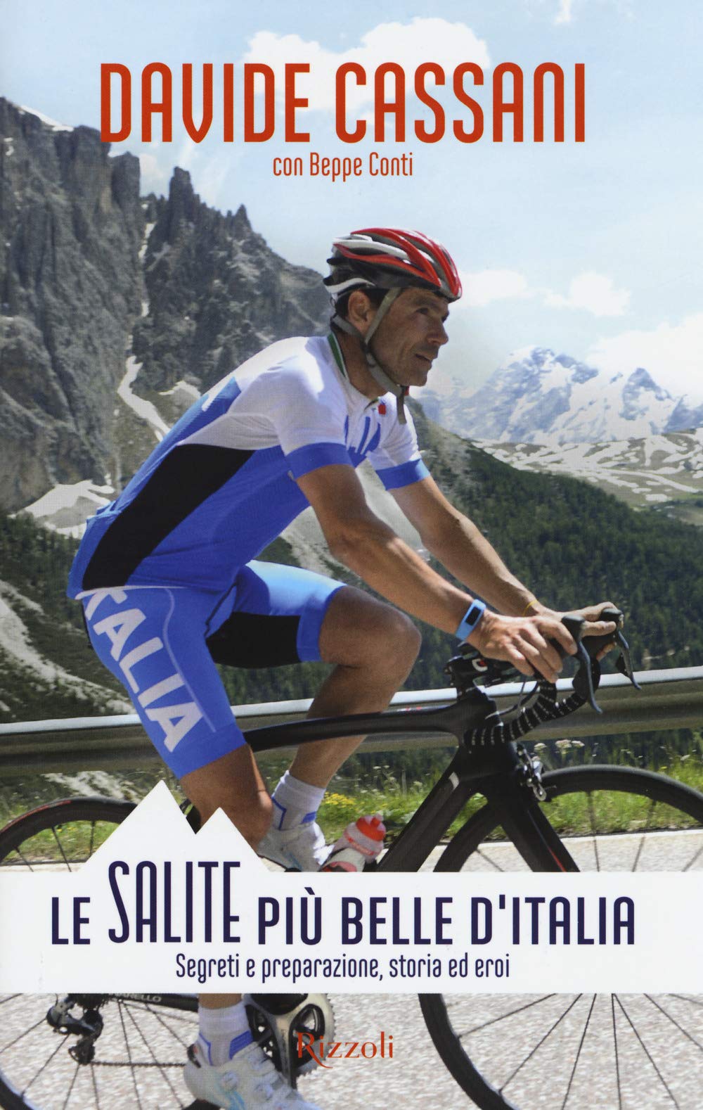 Le salite più belle d'Italia. Segreti e preparazione, storia ed eroi Sports