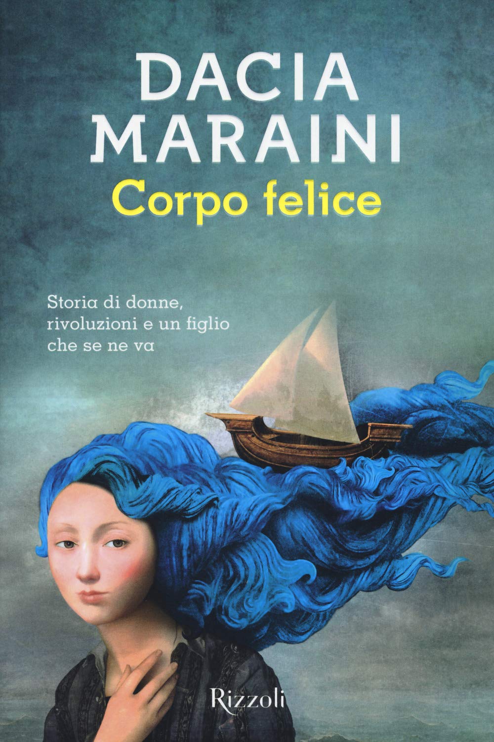 Corpo felice. Storia di donne, rivoluzioni e un figlio che se ne va (Scala italiani) Contemporary literature