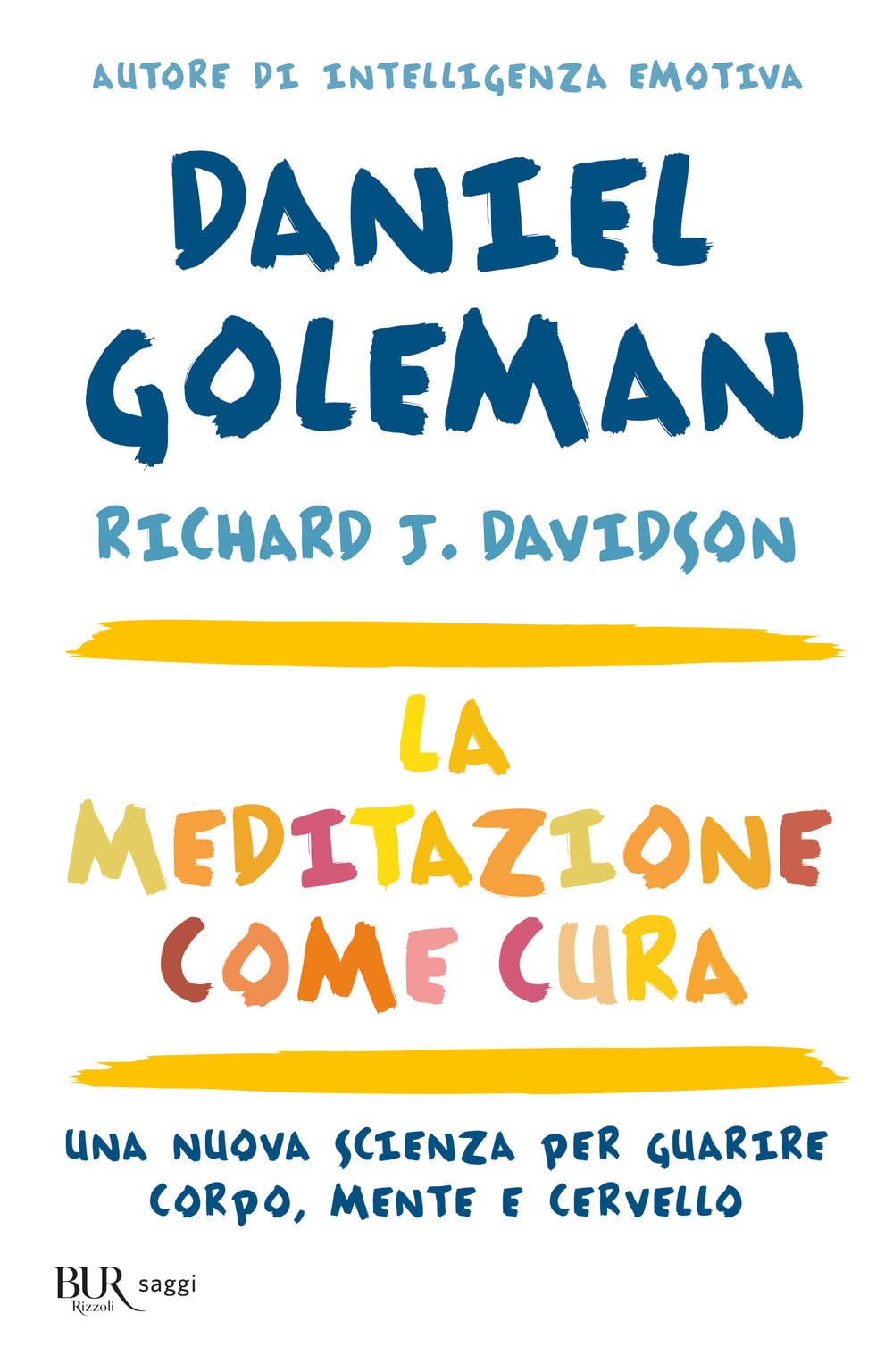 La meditazione come cura. Una nuova scienza per guarire corpo, mente e cervello book