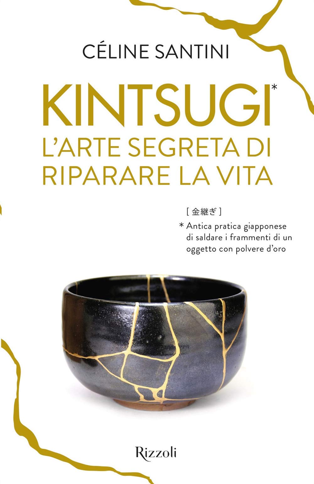 Kintsugi. L'arte segreta di riparare la vita Philosophy