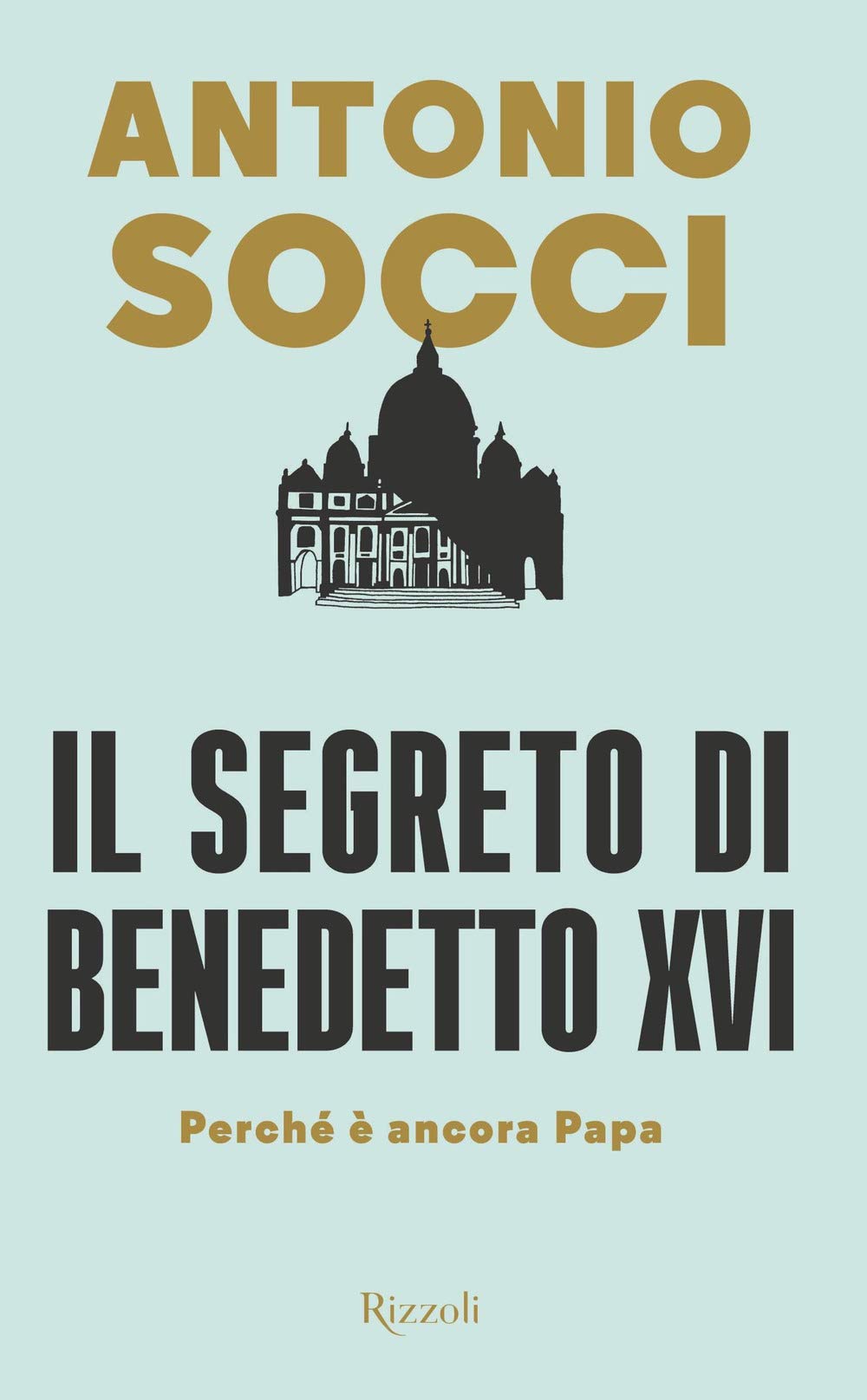 Il segreto di Benedetto XVI. Perché è ancora papa book