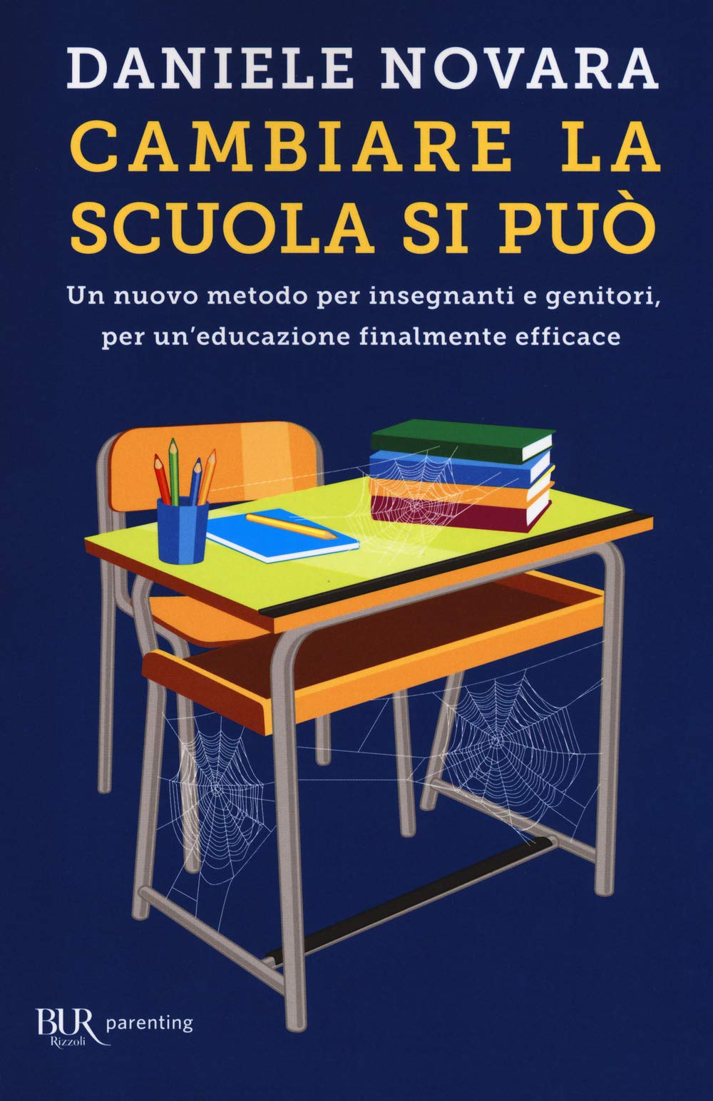 Cambiare la scuola si può. Un nuovo metodo per insegnanti e genitori, per un'educazione finalmente efficace Parents & Children