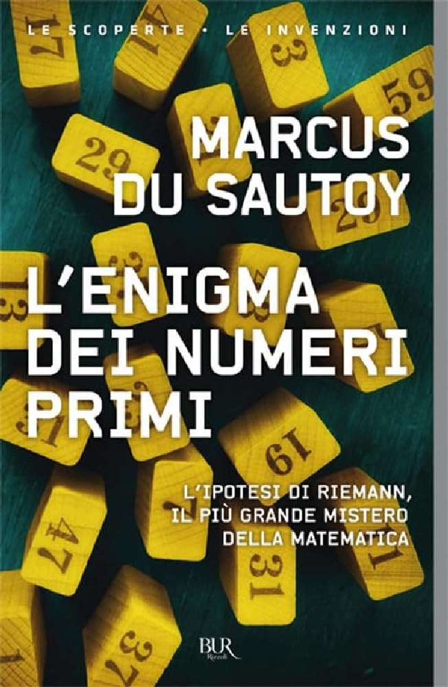 L'enigma dei numeri primi. L'ipotesi di Riemann, il più grande mistero della matematica book