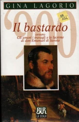 Il bastardo ovvero gli amori, i travagli e le lacrime di don Emanuel di Savoia International