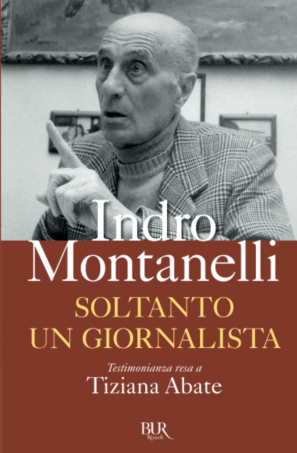 Soltanto un giornalista (BUR Supersaggi) Media & Communication